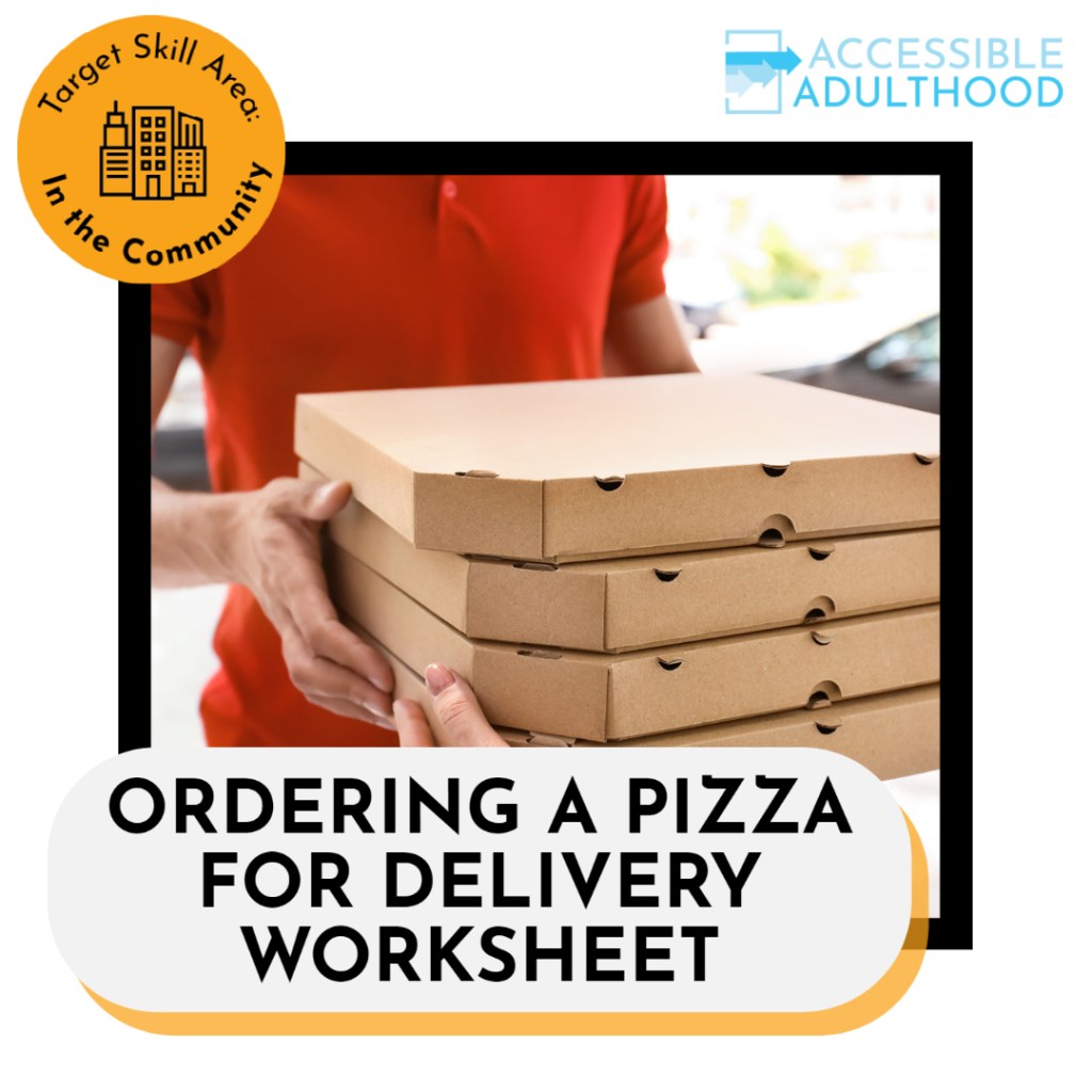 Ordering a Pizza | Accessible Adulthood Life Skills Resources for ...
